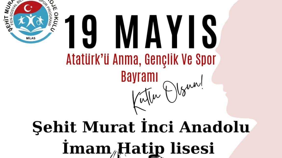 19 Mayıs Atatürk'ü Anma Ve Gençlik Ve Spor Bayramı 